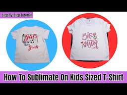 How To Sublimate Onto Kids/Toddler T-shirt - With Cricut Heat Press 3 - Step-By-Step Tutorial