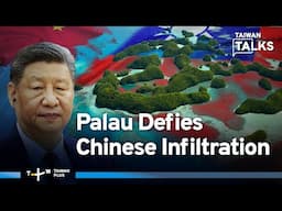 Why China Wants to Control Pacific Island of Palau | Taiwan Talks EP616