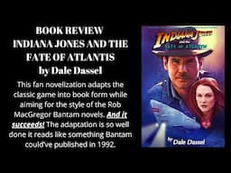 Indiana Jones And The Fate of Atlantis by Dale Dassel Fan Novelization Book Review