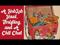 A HobLob Haul, Thrifting, and A Chit Chat