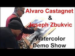 Alvaro Castagnet & Joseph Zbukvic Watercolor Demonstration