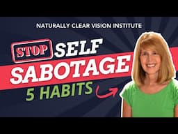 STOP Self-Sabotage with These 5 Daily Habits Now!