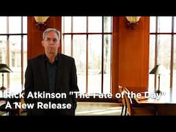 Rick Atkinson "The Fate of the Day" A New Release