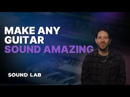 Turn Any Guitar Into Fire Tracks | Sound Lab Ep. 7