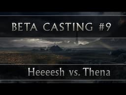 AotR 9.0 Beta Casting #9: Heeeesh vs. Thena