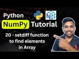 Python NumPy Tutorial 20 - setdiff function to find elements present only in 1 NumPy Array