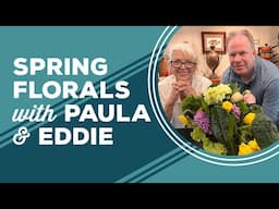 Love & Best Dishes: Spring Floral Arrangements with Paula & Eddie