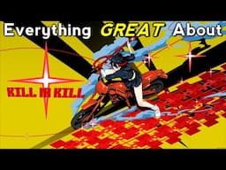 Everything GREAT About: Kill la Kill