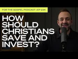 How Should Christians Save and Invest? | Costi Hinn | EP 234
