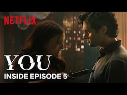 YOU Season 5 | Inside Episode 5: Last Dance | Netflix