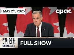 PrimeTime Politics: Mark Carney's next moves – May 2, 2025