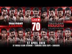 🔴 LIVE THAI FIGHT LEAGUE #70 | 27 April 2025