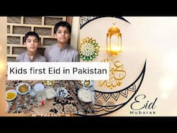 Kids first Eid in Pakistan, Eid 1st and 2nd day vlog, Eid celebration with family. Eid Mubarak