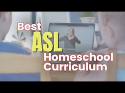 The Best ASL Homeschool Curriculum (K-8) | New and Improved Curriculum