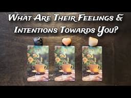 🔥💞 What Are Their Feelings & Intentions Towards You? Pick A Card Love Reading