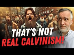 "You Don’t Understand Calvinism" — The Easiest Way To Avoid Arguments