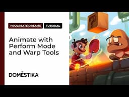 Procreate Dreams Tutorial: Animate with Perform Mode and Warp Tools | Domestika English