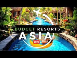 Top 10 Budget Friendly Luxury Resorts in ASIA for 2025