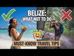 10 Things NOT to Do in Belize
