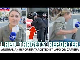 LAPD Targets Australian Reporter On Camera