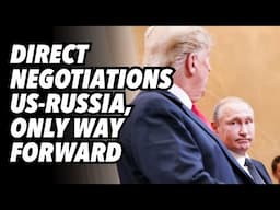 DIRECT negotiations US-Russia, ONLY way forward