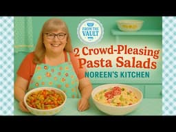 2 Crowd-Pleasing Pasta Salads | Easy Summer Favorites from Noreen’s Kitchen