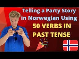 Master 50 Past Tense Verbs in Norwegian with This Party Story 🇳🇴🔥