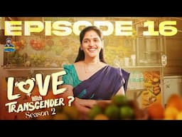 Love With Transgender...? | Episode 16 | Season 2 | Webseries |  Namma Paiyan