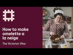 How to make omelette à la neige — The Victorian Way