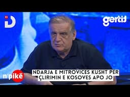 Ndarja e Mitrovices kusht për çlirimin e Kosoves apo jo | n'PIKË | DTV Media