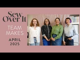 Sew Over It - Team Makes - April 2025