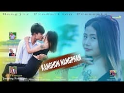 Kanghon Nangphan Ne | Official Music Video | Jirmalyn | Bikrom | Romantic Video | Nongjir Production