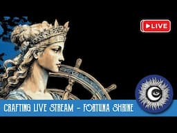 Fortuna Shrine Crafting Live Stream - Art Witch Wednesday - Magical Crafting