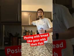 Posing with Bread like Guys with Fish 🎣