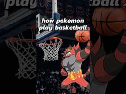 How Pokemon Play Basketball