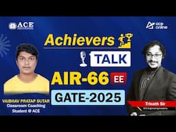 GATE 2025 AIR-66, EE | Vaibhav Pratap Sutar - Achiever's Talk was a Classroom Student | ACE Online