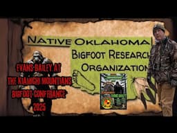 Evans Bailey speaks at the 2025 Kiamichi mountains, Bigfoot conference