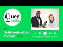 ESGE highlights with Ian Gralnek - UEG Talks