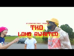 Tko -"Long Awaited" Intro Dir Epfilmz (Official Video)