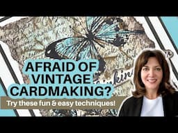 Afraid of Vintage Cardmaking? Tips and Tricks for Success!