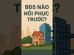 ĐẤT NỀN, NHÀ PHỐ, CĂN HỘ – PHÂN KHÚC NÀO SẼ HỒI PHỤC TRƯỚC? | #SHORTS