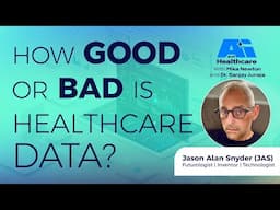 How good or bad is healthcare data?—with Mika Newton