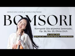 PREMIERE WITH BOMSORI (live in chat) - Bomsori plays Korngold's "Ohne Dich" from Die stumme Serenade