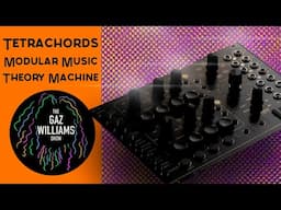 The Gaz Williams Show - Tetrachords Music Theory Module
