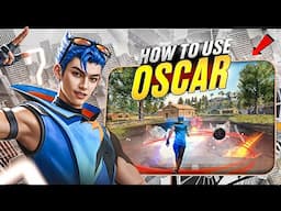 RIGHT WAY TO USE OSCAR CHARACTER || OSCAR CHARACTER SKILL FULL DETAILS