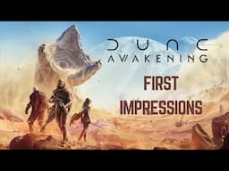 DUNE AWAKENING EARLY ACCESS FIRST LOOK