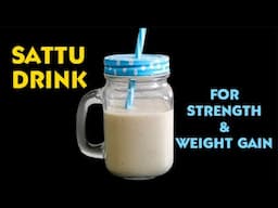 Sattu Drink Recipe For Energy, Strength & Weight Gain