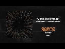 10. Connie's Revenge - Rome Streetz x Conductor Williams (Visualizer)