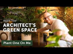 An Architect's Well-Appointed Houseplant Home Tour — Ep. 411