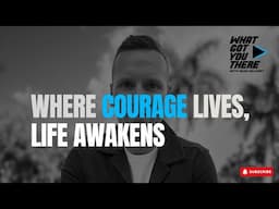 Where Courage Lives, Life Awakens — Beneath The Surface Podcast with Sean DeLaney